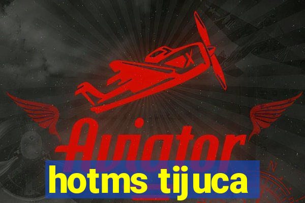 hotms tijuca